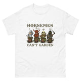 Horsemen can't garden